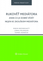 Recenze na knihu „Rukověť mediátora aneb Co je dobré vědět nejen ke zkouškám mediátora“